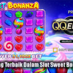 Cara Menang Terbaik Dalam Slot Sweet Bonanza Online