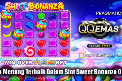 Cara Menang Terbaik Dalam Slot Sweet Bonanza Online