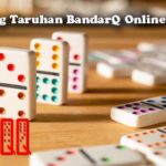Tips Menang Taruhan BandarQ Online Terpercaya